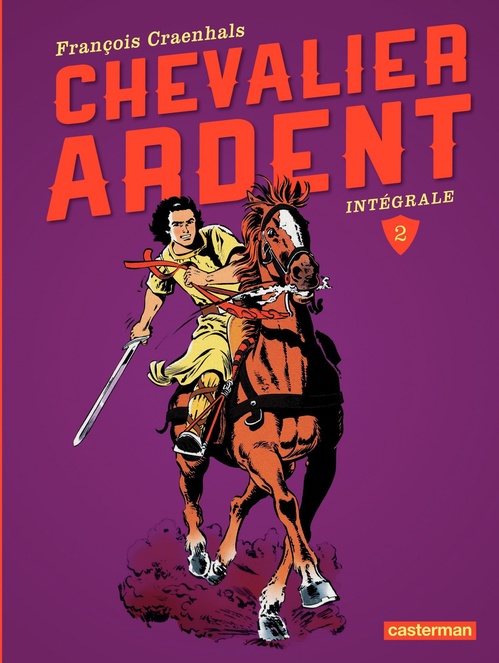 ebook cover of Chevalier Ardent - L'Intégrale (Tome 2), by François Craenhals