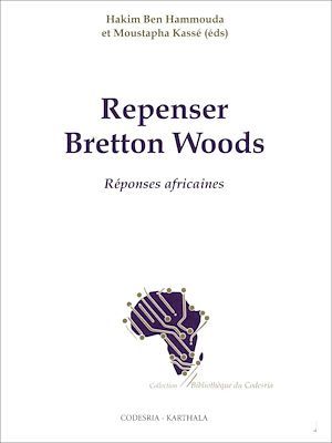 ebook cover of Repenser bretton woods, by Hakim Ben Hammouda, Moustapha Kasse