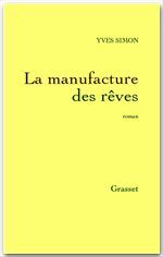 ebook cover of La manufacture des rêves, by Yves Simon