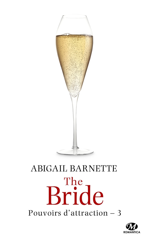 ebook cover of Pouvoirs d'attraction, T3 : The Bride, by Abigail Barnette, Anne-claire Payet