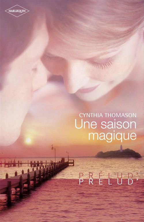 ebook cover of Une saison magique (Harlequin Prélud'), by Cynthia Thomason