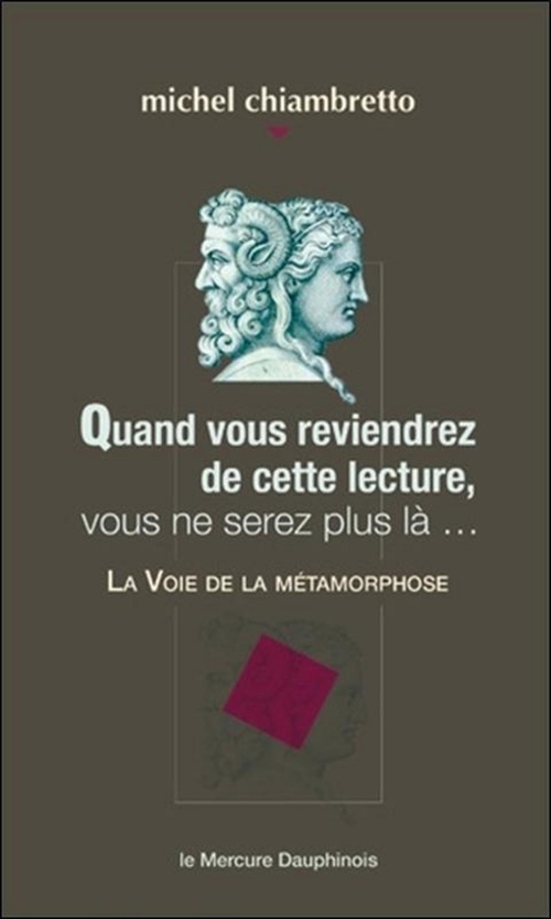 Couverture ebook de Quand vous reviendrez de cette lecture, vous ne serez plus là... La Voie de la métamorphose, de Michel Chiambretto