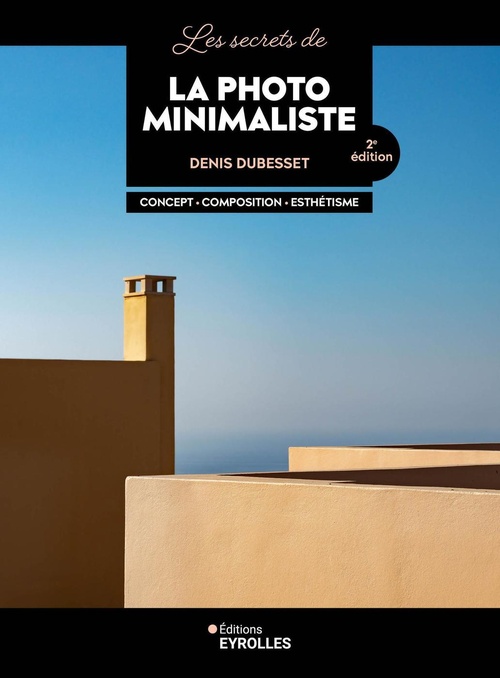 Couverture ebook de Les secrets de la photo minimaliste, de Denis Dubesset