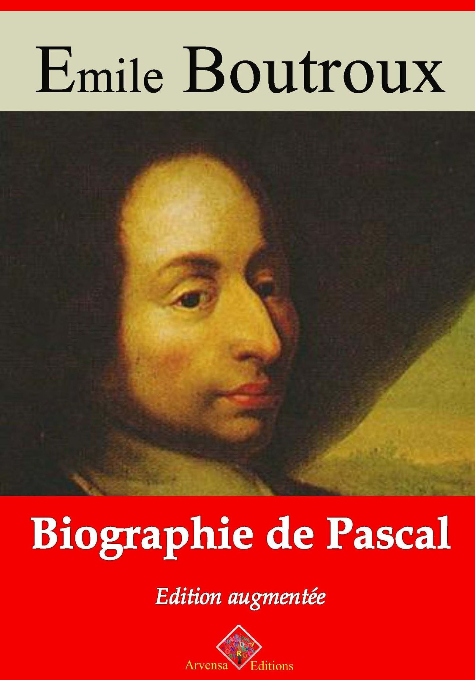 Couverture ebook de Biographie de Pascal - suivi d'annexes, de Emile Boutroux