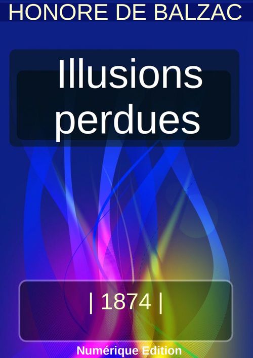 ebook cover of ILLUSIONS PERDUES, by Honoré de Balzac