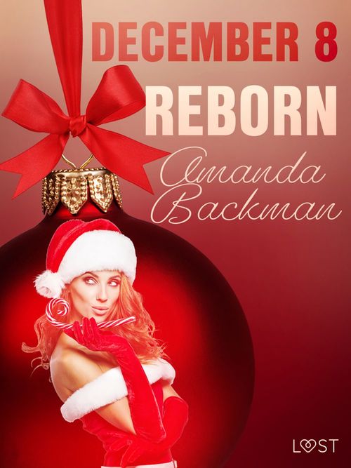 ebook cover of December 8: Reborn - An Erotic Christmas Calendar, by Amanda Backman