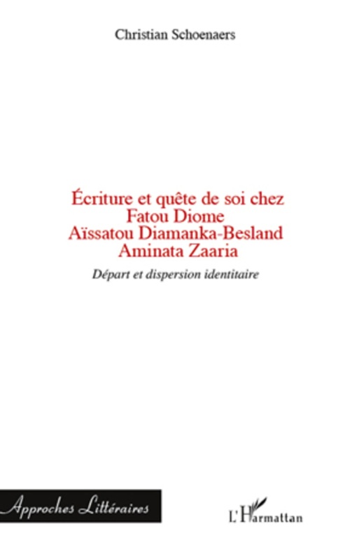 ebook cover of Ecriture et quête de soi chez Fatou Diome, Aïssatou Diamanka-Besland, Aminata Zaaria, by Christian Schoenaers