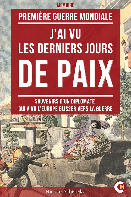 Couverture ebook de J'ai Vu les Derniers Jours de Paix, de Nicolas Schebeko