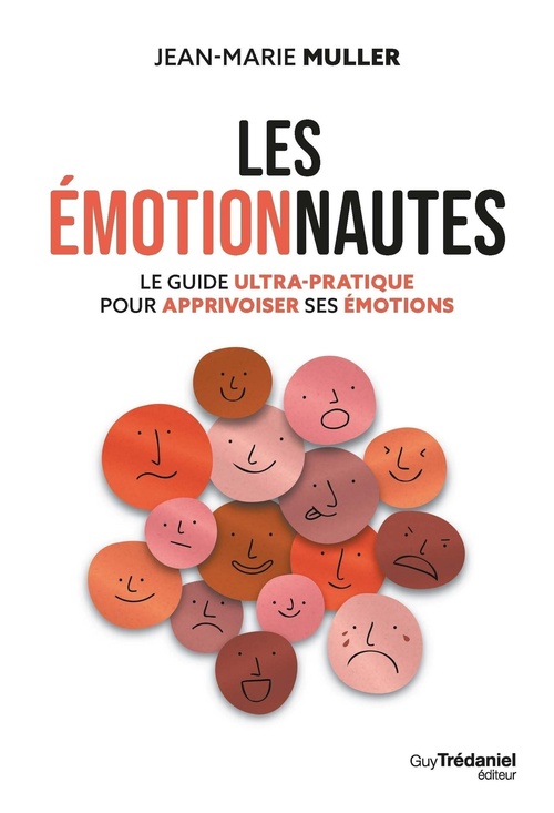 ebook cover of Les émotionnautes - Le guide ultrapratique pour apprivoiser ses émotions, by Jean-Marie Muller