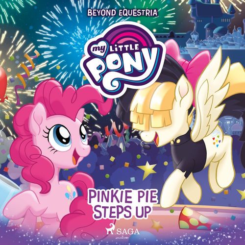 Couverture audiobook de My Little Pony: Beyond Equestria: Pinkie Pie Steps Up, de G. M. Berrow, Various Authors