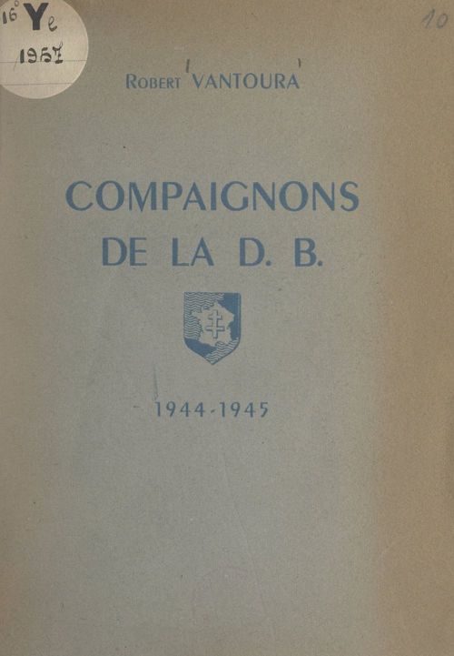 ebook cover of Compaignons de la D. B., 1944-1945, by Robert Vantoura