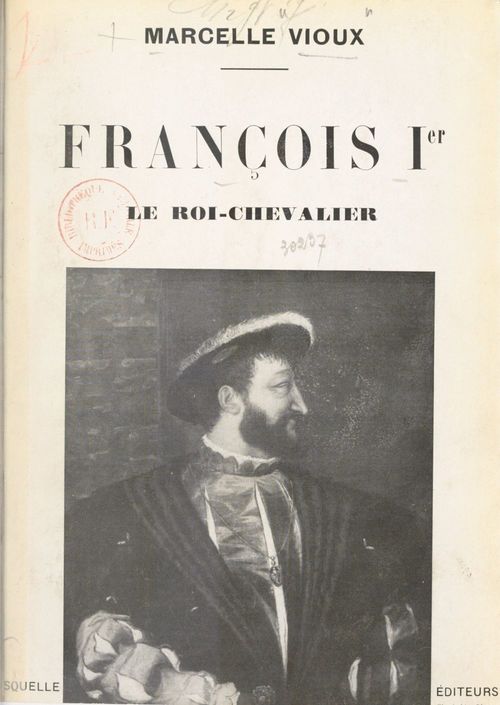 ebook cover of François Ier, le roi-chevalier, by Marcelle Vioux