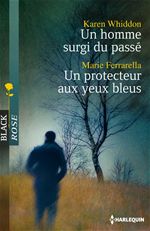 Couverture ebook de Un homme surgi du passé - Un protecteur aux yeux bleus, de Marie Ferrarella, Karen Whiddon