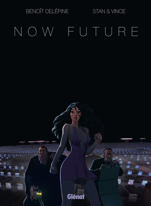 Couverture ebook de Now future, de Benoît Delépine, Stan, Vince