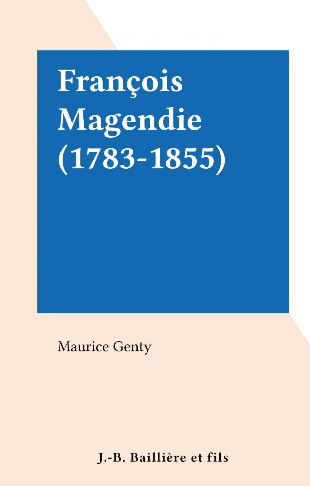 Couverture ebook de François Magendie (1783-1855), de Maurice Genty