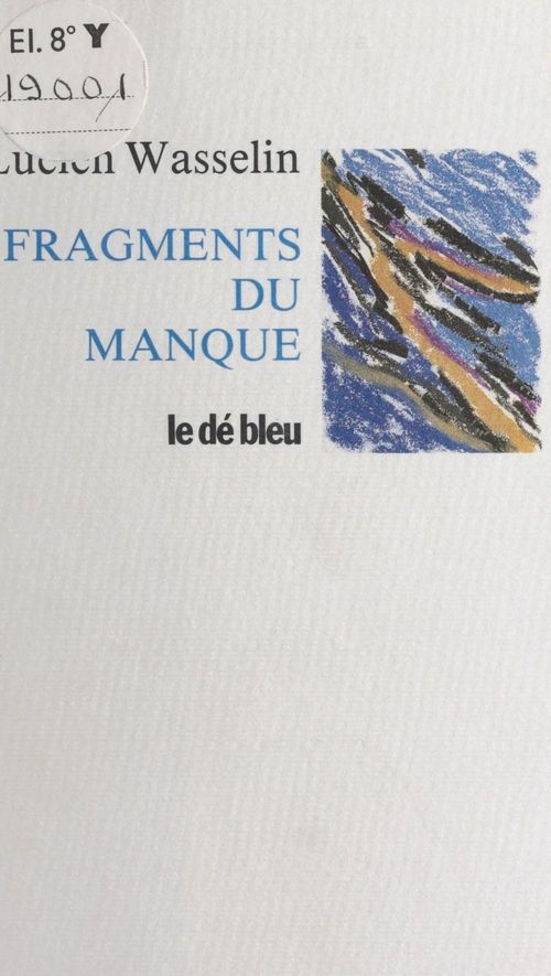 Couverture ebook de Fragments du manque, de Lucien Wasselin