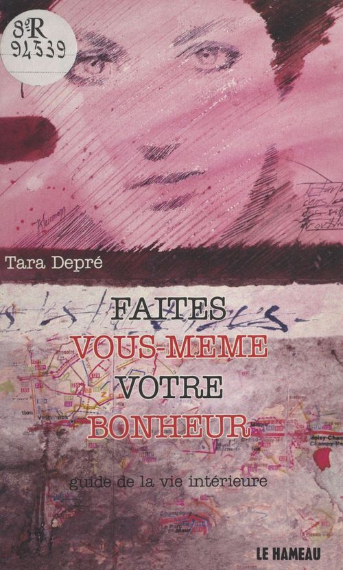 Couverture ebook de Faites vous-même votre bonheur : guide de la vie intérieure, de Tara Depre