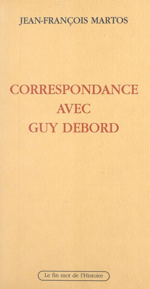 Couverture ebook de Correspondance avec Guy Debord, de Guy Debord, Jean-Francois Martos