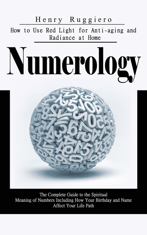 Couverture ebook de Numerology: A Complete Personology Guide to Your Birth Date and Destiny (The Complete Guide to the Spiritual Meaning of Numbers Including How Your Birthday and Name Affect Your Life Path), de Henry Ruggiero
