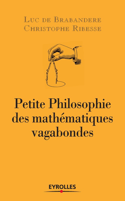Couverture ebook de Petite philosophie des mathématiques vagabondes, de Luc De Brabandere, Christophe Ribesse
