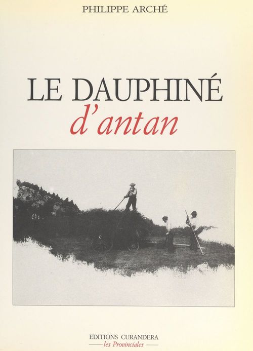 ebook cover of Le Dauphiné d'Antan, by Philippe Arche