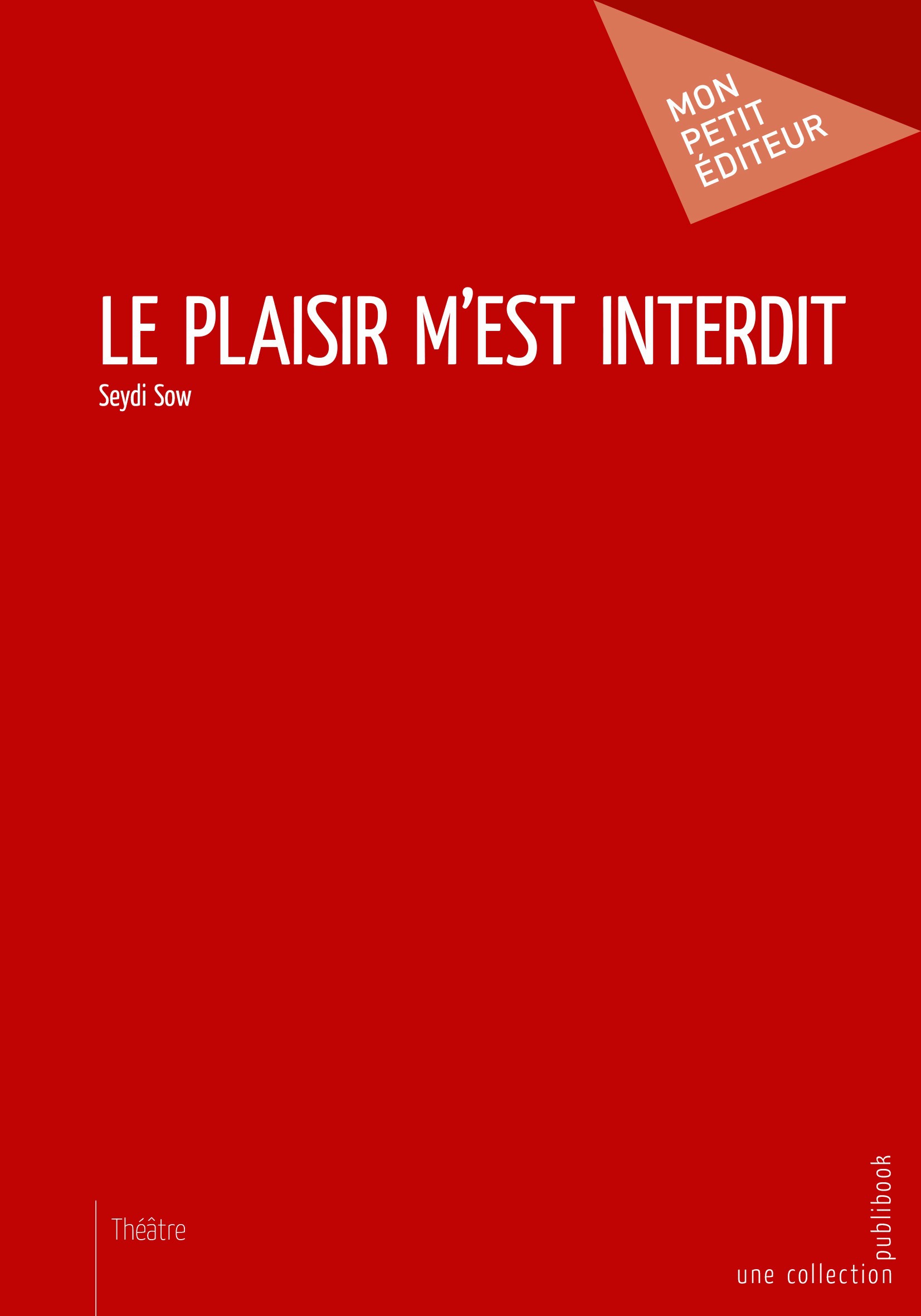 Couverture ebook de Le Plaisir m'est interdit, de Seydi Sow