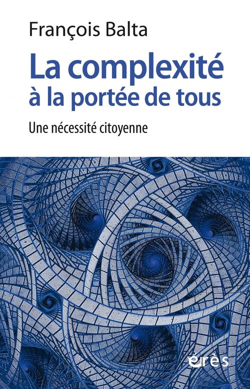 Couverture ebook de La complexité à la portée de tous, de François Balta