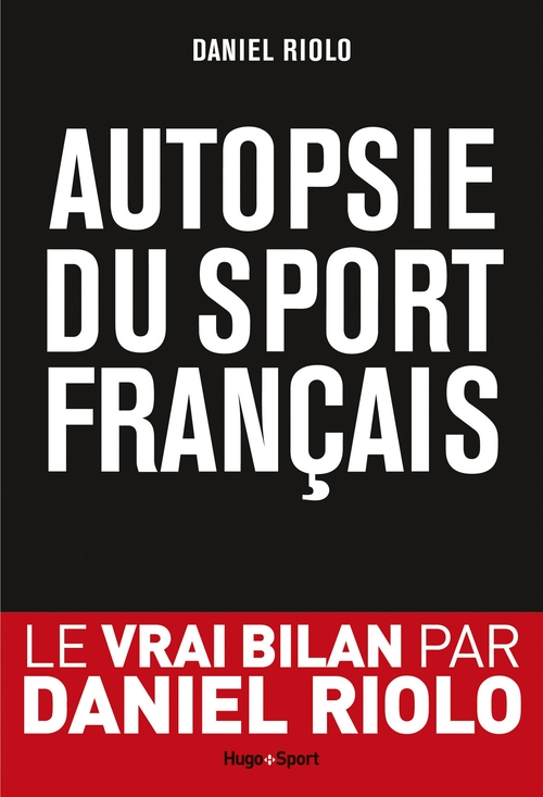 Couverture ebook de Autopsie du sport français, de Daniel Riolo