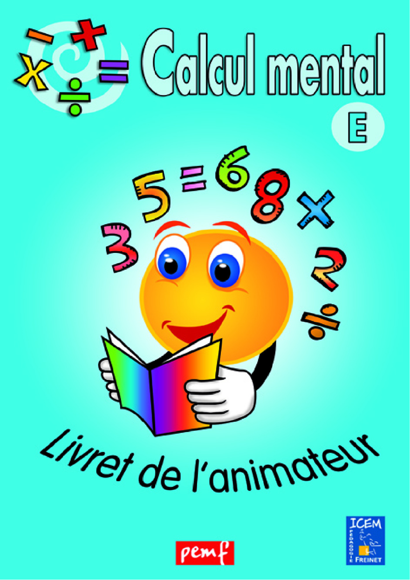 Couverture ebook de Calcul mental - Niveau E - Livret de l'animateur, de Collectif
