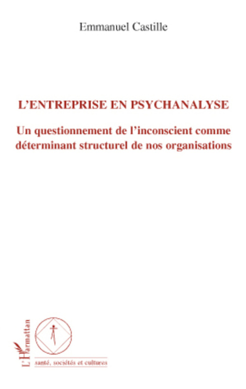 Couverture ebook de L'entreprise en psychanalyse, de Emmanuel Castille