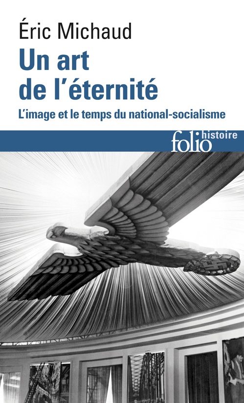 ebook cover of Un art de l'éternité. L'image et le temps du national-socialisme, by Eric Michaud
