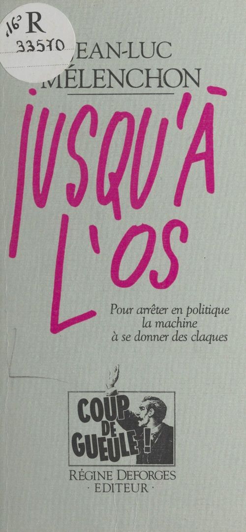 Couverture ebook de Jusqu'à l'os : pour arrêter en politique la machine à se donner des claques, de Jean-Luc Melenchon