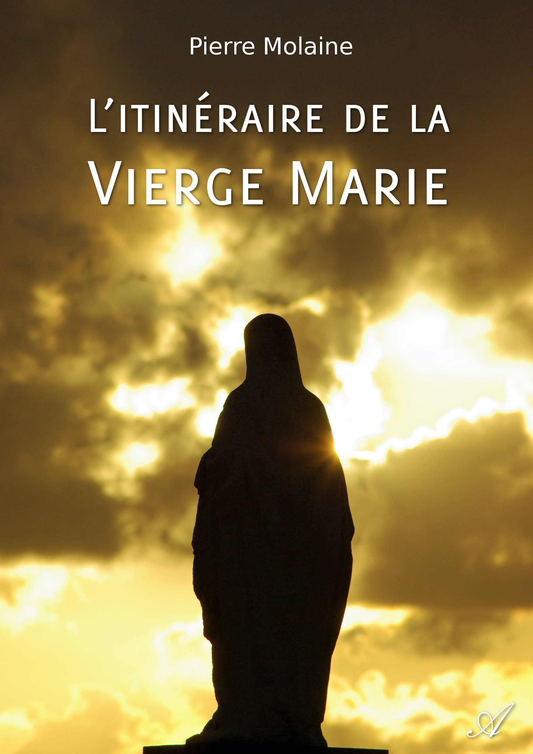 Couverture ebook de L'itinéraire de la Vierge Marie, de Pierre Molaine