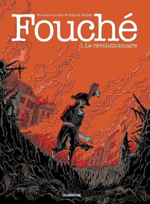 ebook cover of Fouché - Tome 1 Le Révolutionnaire, by Nicolas Juncker, Patrick Mallet