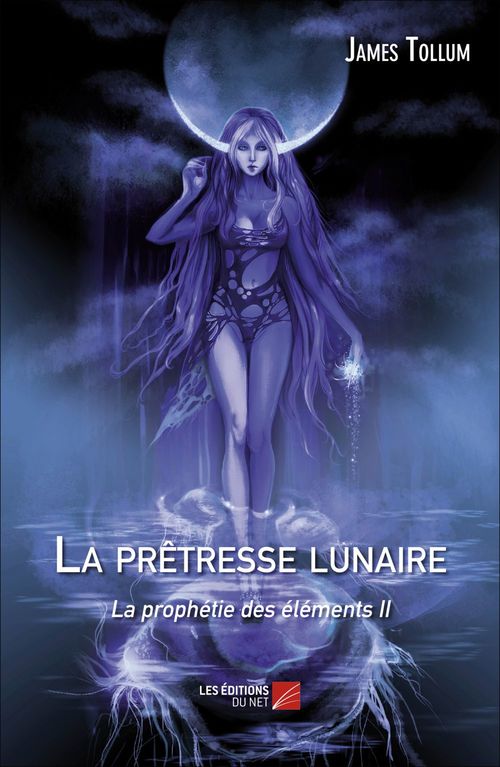 ebook cover of La prêtresse lunaire, la prophétie des éléments II, by James Tollum