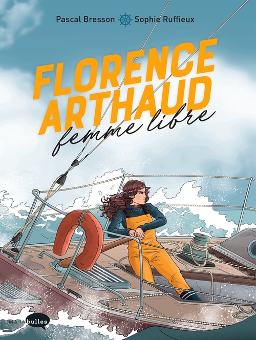 Couverture ebook de Florence Arthaud, femme libre, de Pascal Bresson