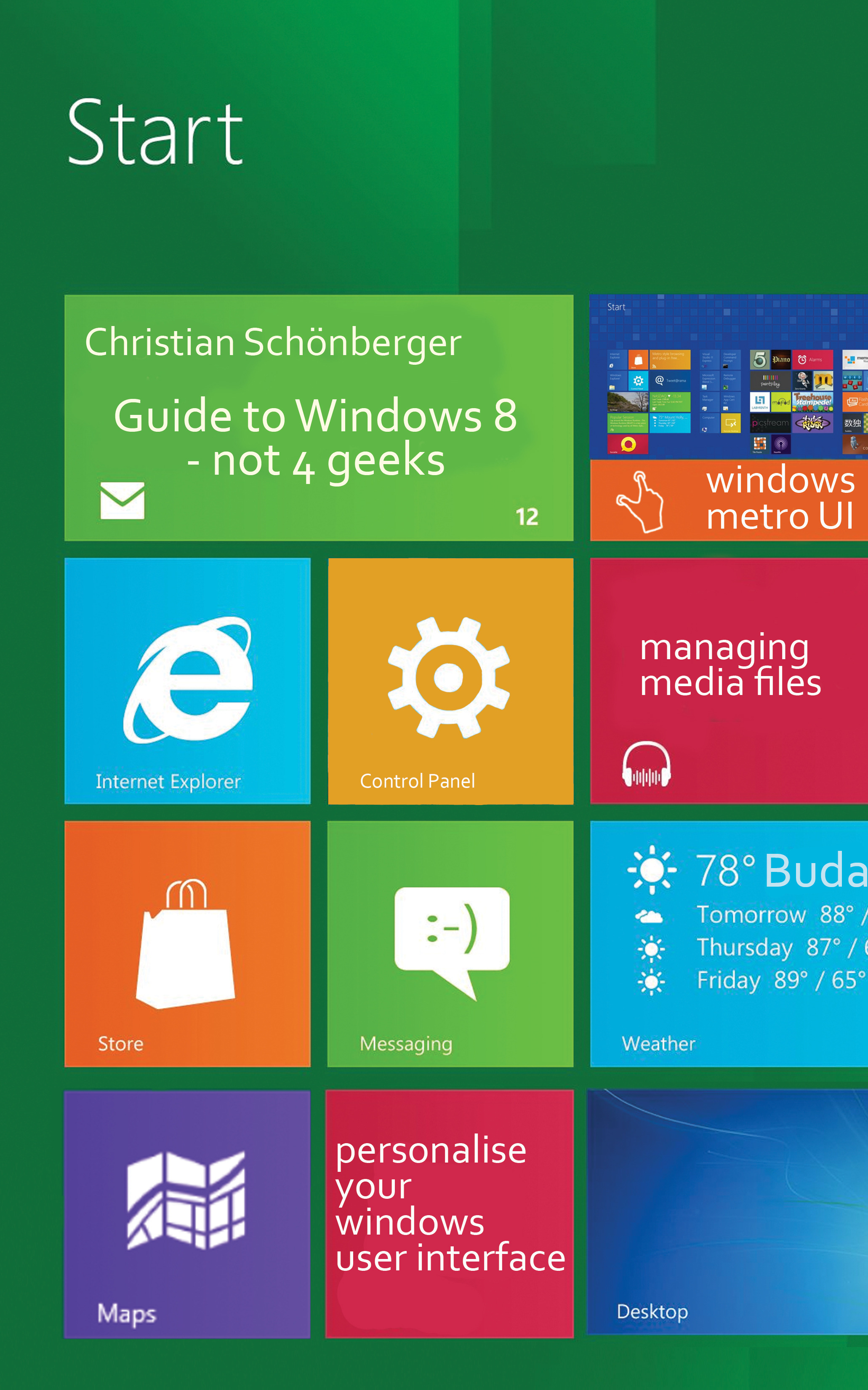 ebook cover of Guide to Windows 8 - Not 4 Geeks, by Sonberger Kriszti Christian Schonberger