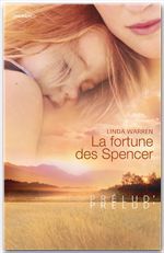Couverture ebook de La fortune des Spencer (Harlequin Prélud'), de Linda Warren