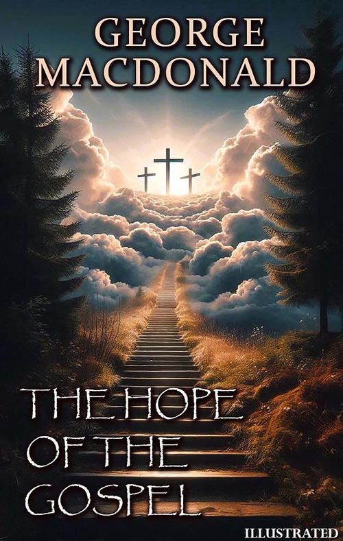 ebook cover of The Hope of the Gospel. Illustrated, by George Macdonald
