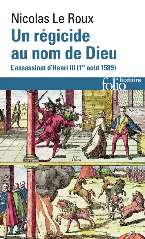 Couverture ebook de Un régicide au nom de Dieu. L'assassinat d'Henri III (1 août 1589), de Nicolas Le Roux