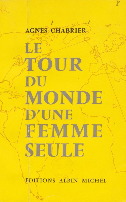 Couverture ebook de Le tour du monde d'une femme seule, de Agnes Chabrier