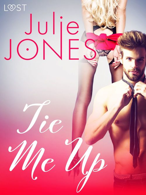Couverture ebook de Tie Me Up - Erotic Short Story, de Julie Jones