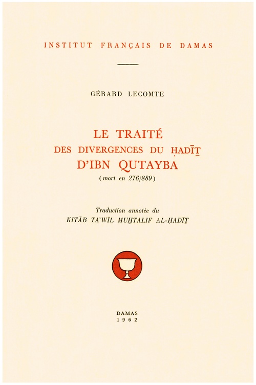 Couverture ebook de Le Traité des divergences du adi d´Ibn Qutayba (mort en 276/889), de Gérard Lecomte