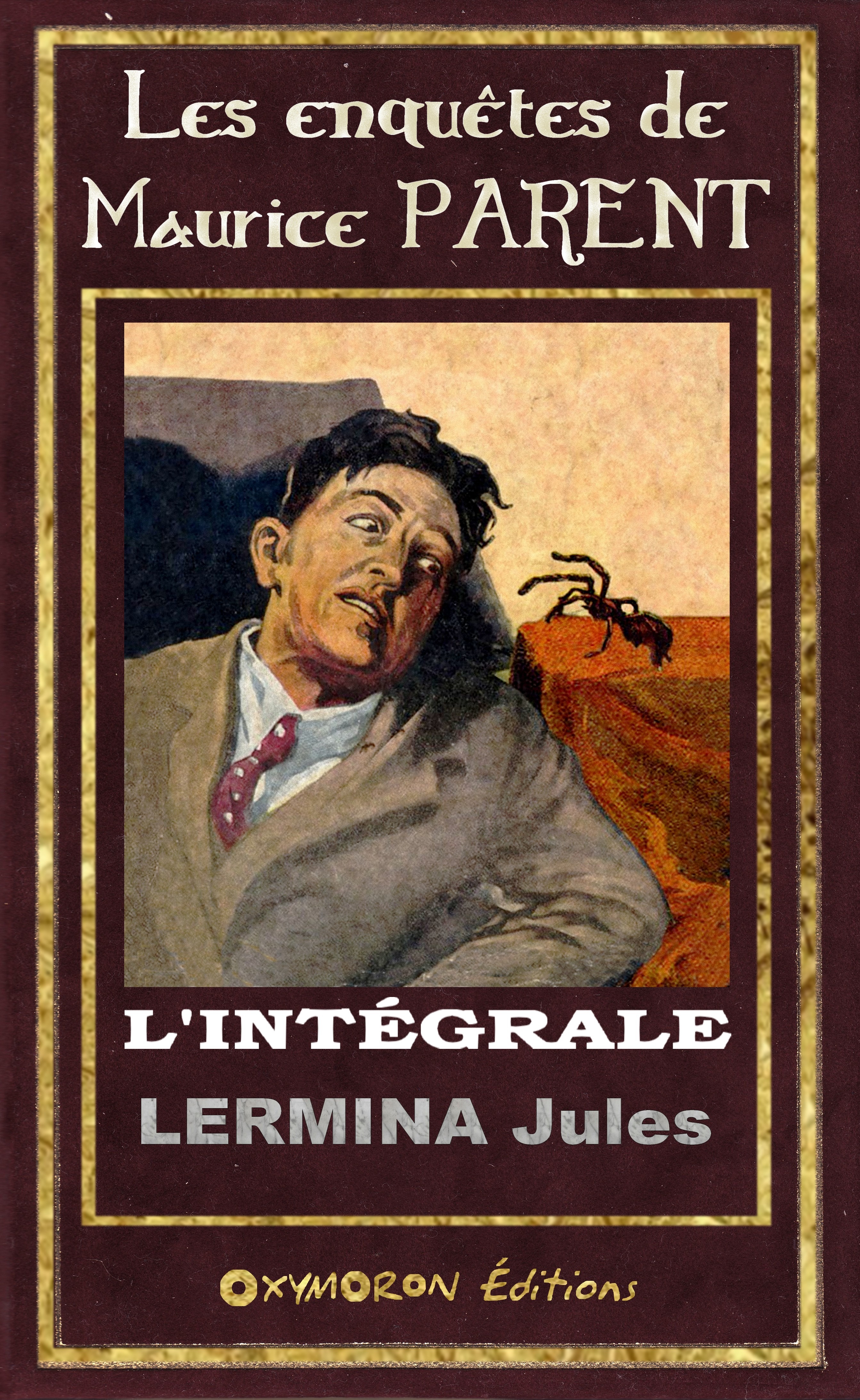 ebook cover of Les enquêtes de Maurice Parent - l'intégrale, by Jules Lermina