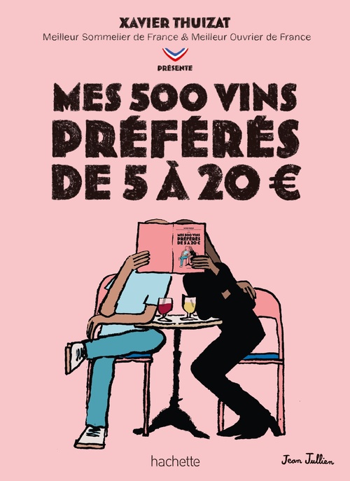 Couverture ebook de Mes 500 vins préférés de 5 à 20 euros, de Xavier Thuizat