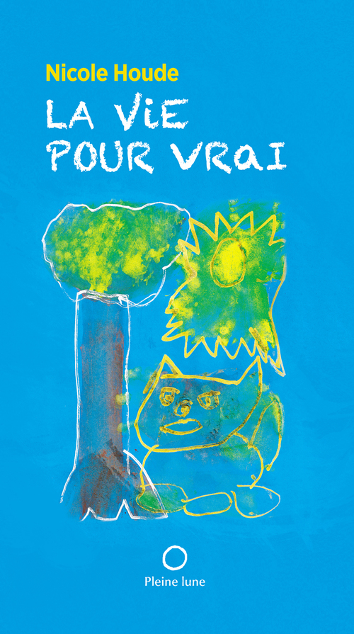 ebook cover of La Vie pour vrai, by Houde Nicole