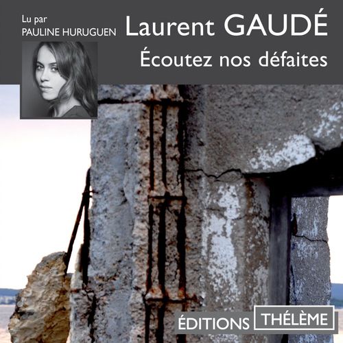 Couverture audiobook de Écoutez nos défaites, de Laurent Gaudé