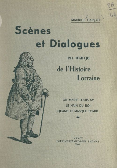 Couverture ebook de Scènes et dialogues en marge de l'histoire lorraine, de Maurice Garcot