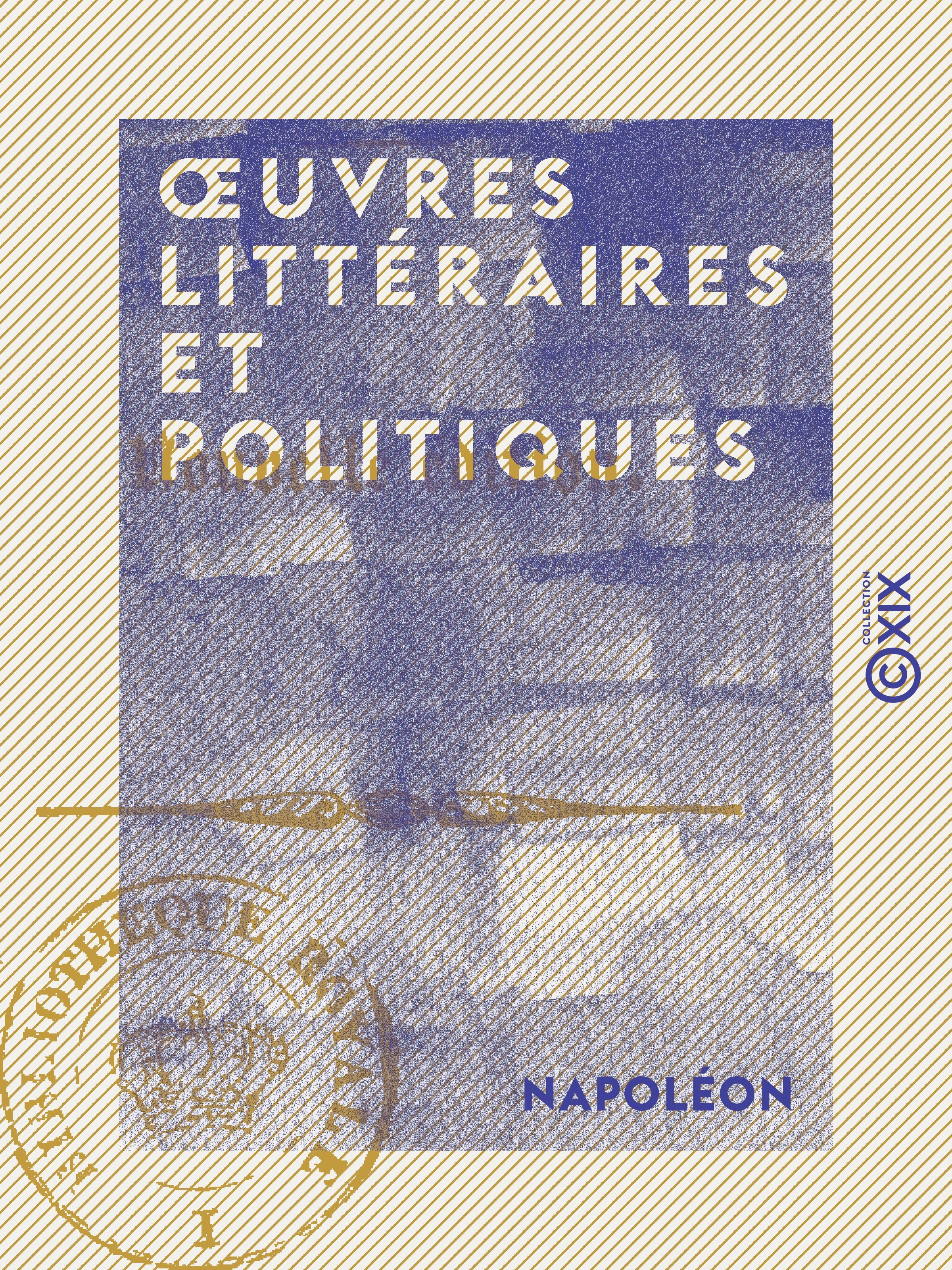 ebook cover of OEuvres littéraires et politiques, by Napoleon, Paul Lacroix