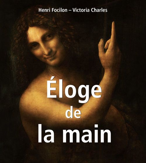 Couverture ebook de Éloge de la main, de Victoria Charles, Henri Focilon